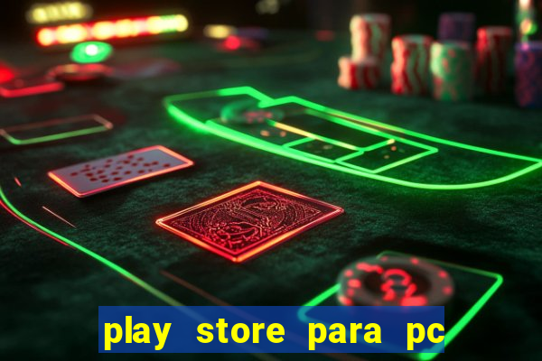 play store para pc windows 7